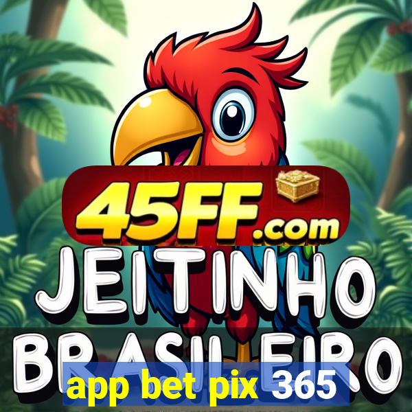 app bet pix 365